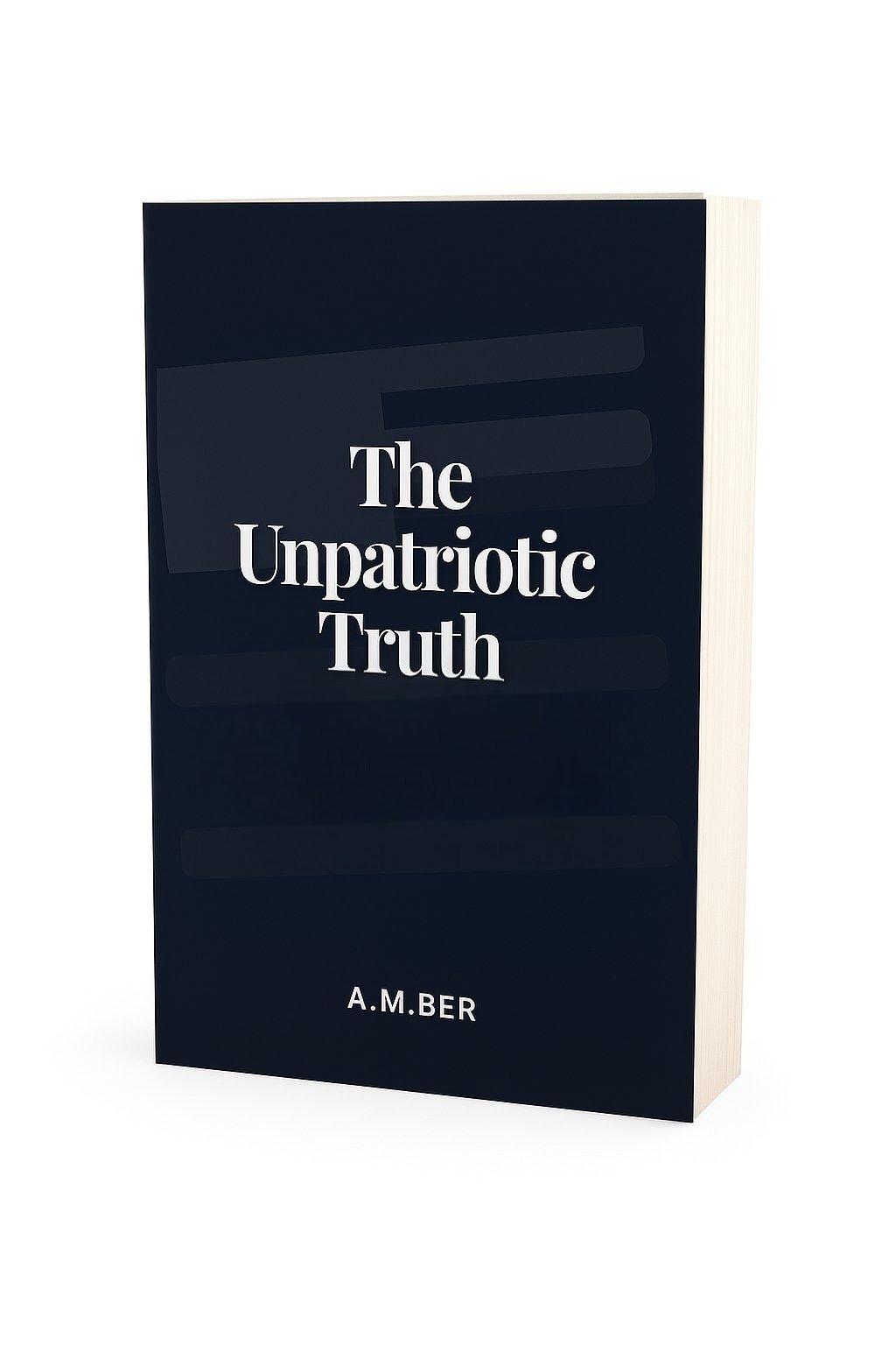 Home The Unpatriotic Truth by AM Ber